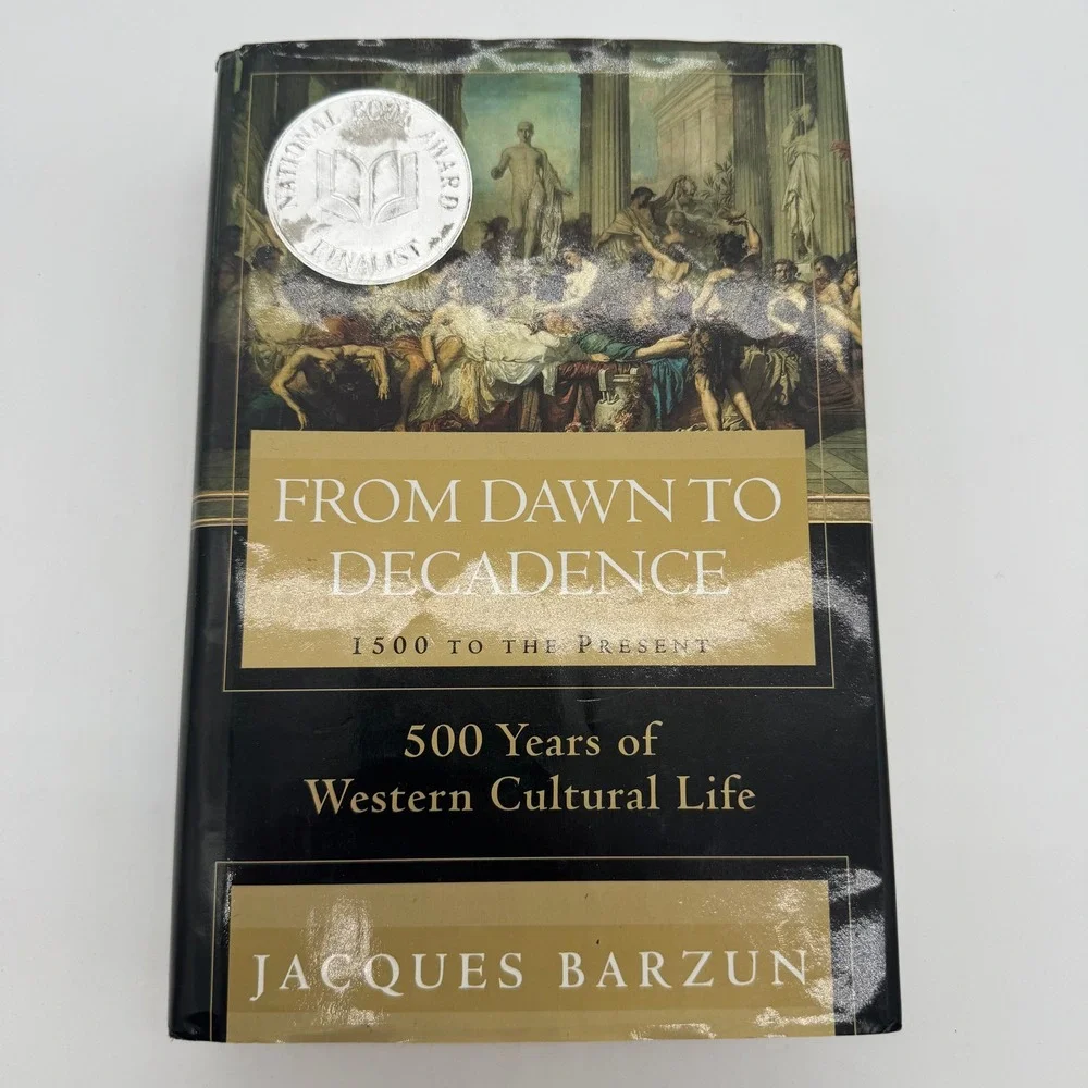 From Dawn to Decadence Jacques Barzun 1st Ed 2000 Hardcover History I